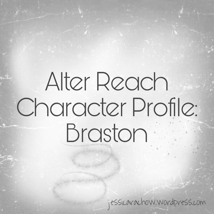 Alter Reach Character Profile: Braston