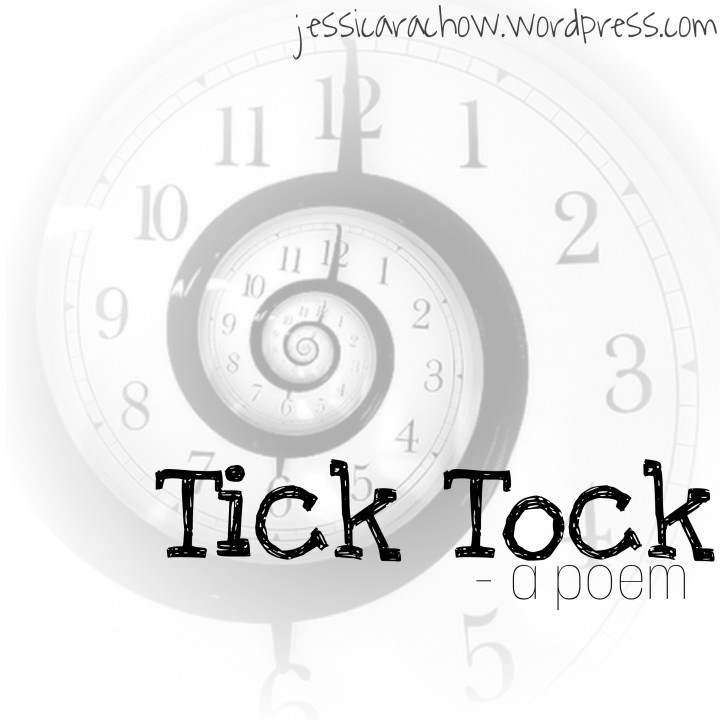 Tick Tock – A Poem