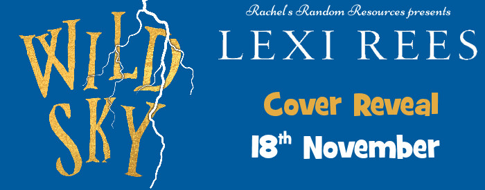 #COVERREVEAL | Wild Sky – Lexi Rees @lexi_rees @rararesources @gilbster1000 #amreading #bookblogger #bookworm #bookcover