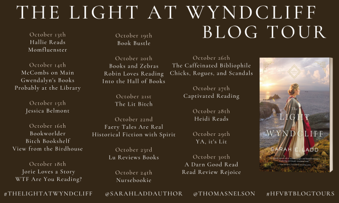 #BLOGTOUR | The Light of Wyndcliff – Sarah E. Ladd @SarahLaddAuthor @ThomasNelson @hfvbt #TheLightatWyndcliff #SarahELadd #HFVBTBlogTours #amreading #bookblogger #giveaway