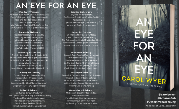 #BLOGTOUR | An Eye for an Eye (Detective Kate Young #1) – Carol Wyer @DetectiveKateYoung @carolewyer @AmazonPub @damppebbles #AnEyeForAnEye #damppebblesblogtours #amreading #bookblogger #bookreview