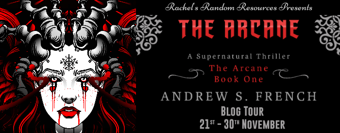 #BLOGTOUR | The Arcane – Andrew S. French @AndrewFrench100 @rararesources @gilbster1000 #amreading #bookblogger #bookreview