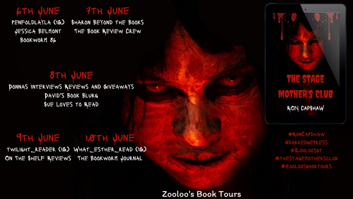 #BOOKTOUR | The Stage Mother’s Club – Ron Capshaw @DarkEdgePress @ZooloosBT #ZooloosBookTours #RonCapshaw #TheStageMothersClub